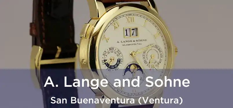 A. Lange and Sohne San Buenaventura (Ventura)