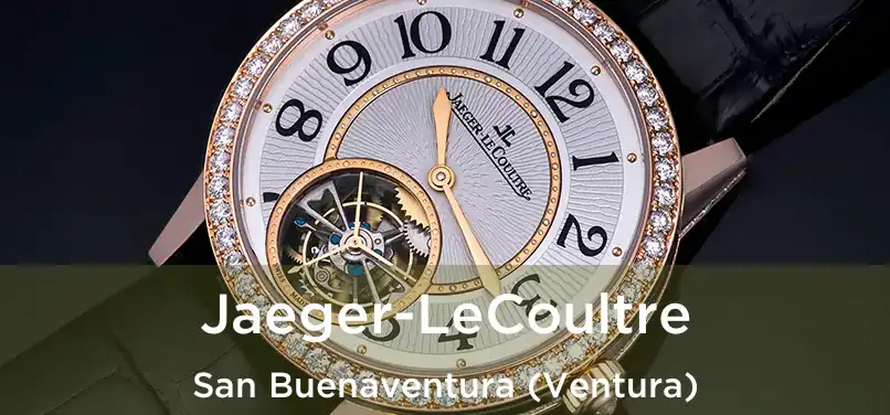 Jaeger-LeCoultre San Buenaventura (Ventura)