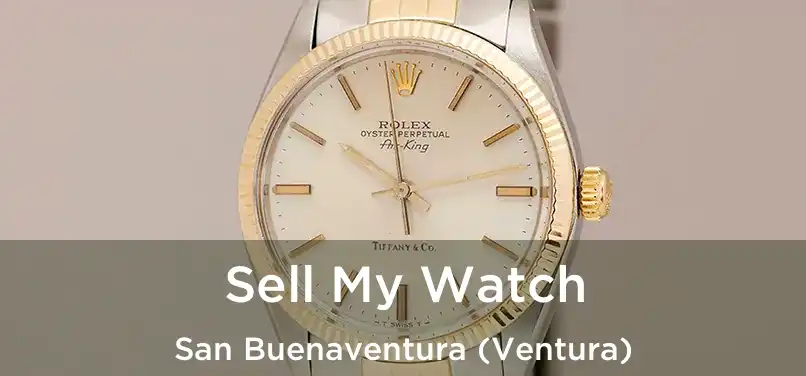 Sell My Watch San Buenaventura (Ventura)