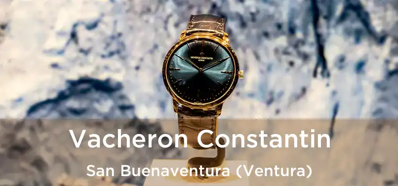 Vacheron Constantin San Buenaventura (Ventura)