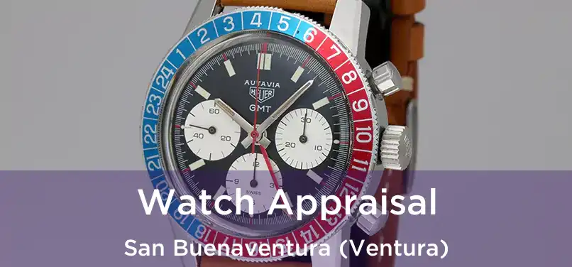 Watch Appraisal San Buenaventura (Ventura)