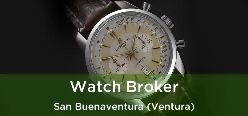 Watch Broker San Buenaventura (Ventura)