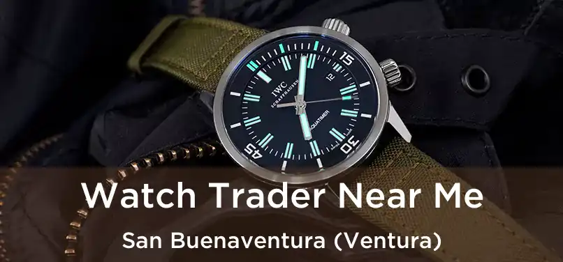 Watch Trader Near Me San Buenaventura (Ventura)